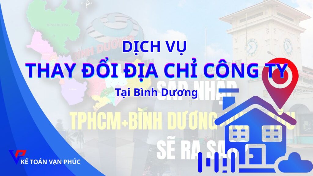 Dịch vụ thay đổi địa chỉ công ty trên giấy phép kinh doanh tại Bình Dương