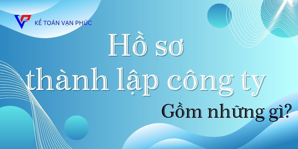 Hồ sơ thành lập công ty