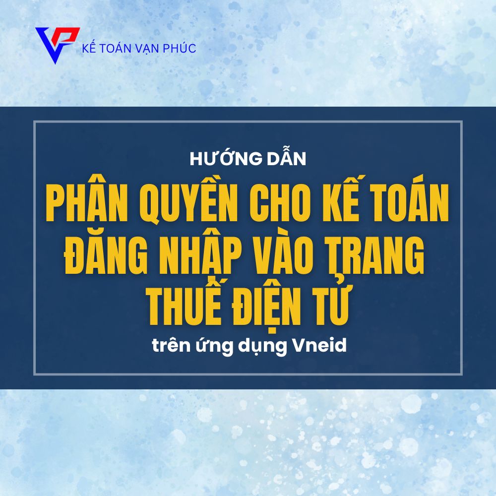 PHÂN QUYỀN CHO KẾ TOÁN ĐĂNG NHẬP VÀO TRANG THUẾ ĐIỆN TỬ